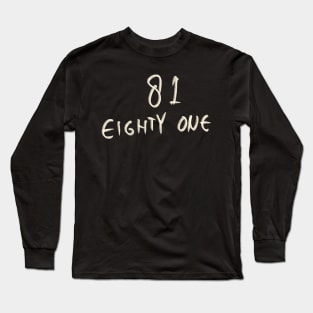 Hand Drawn Letter Number 81 Eighty One Long Sleeve T-Shirt